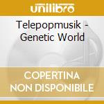 Telepopmusik - Genetic World cd musicale di TELEPOPMUSIK