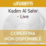 Kadim Al Sahir - Live cd musicale di Kadim al sahir