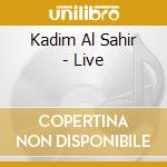 Kadim Al Sahir - Live cd