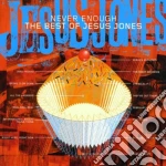 Jesus Jones - Never Enough: Best Of (2 Cd) cd