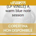 (LP VINILE) A warm blue note session lp vinile