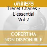 Trenet Charles - L'essential Vol.2 cd musicale di Trenet Charles