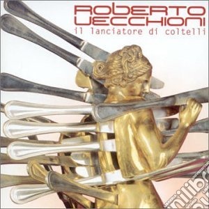 Roberto Vecchioni - Il Lanciatori Di Coltelli cd musicale di Roberto Vecchioni