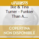 Ike & Tina Turner - Funkier Than A Mosquito's Tweeter cd musicale