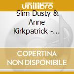 Slim Dusty & Anne Kirkpatrick - Travellin' Still, Always Will cd