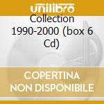 Collection 1990-2000 (box 6 Cd) cd musicale di LEDOUX CHRIS