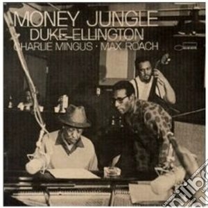 Duke Ellington / Charlie Mingus / Max Roach - Money Jungle cd musicale di Duke Ellington