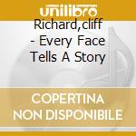 Richard,cliff - Every Face Tells A Story cd musicale di Richard,cliff