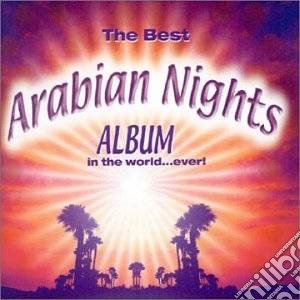 Best Arabian Nights Album In The World...Ever! / Various cd musicale di Various