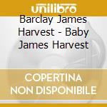 Barclay James Harvest - Baby James Harvest cd