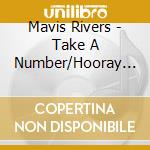 Mavis Rivers - Take A Number/Hooray For Love cd