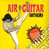 Air Guitar Anthems / Various cd