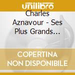 Charles Aznavour - Ses Plus Grands Succes (Pour Vous Au Quebec) cd