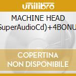 MACHINE HEAD (SuperAudioCd)+4BONUS cd musicale di DEEP PURPLE