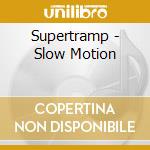Supertramp - Slow Motion cd musicale di SUPERTRAMP