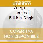 Zoegirl - Limited Edition Single cd