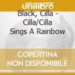 Black, Cilla - Cilla/Cilla Sings A Rainbow cd musicale di Black, Cilla