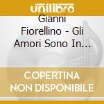 Gianni Fiorellino - Gli Amori Sono In Noi cd