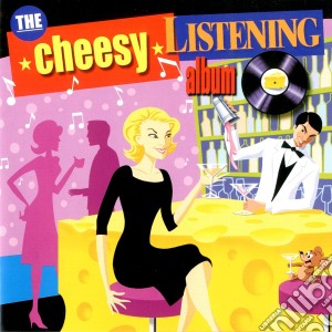 Cheesy Listening Album (The) / Various cd musicale
