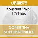 Konstant??Na - L??Thos cd