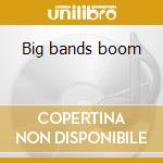 Big bands boom cd