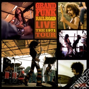 Grand Funk Railroad - Live-the 1971 Tour cd musicale di Grand Funk Railroad