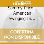 Sammy Price - American Swinging In Paris cd musicale di PRICE SAMMY