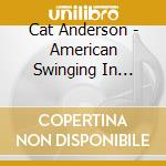 Cat Anderson - American Swinging In Paris cd musicale di ANDERSON CAT