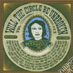 Nitty Gritty Dirt Band - Vol. 3-Will The Circle Be Unbr cd musicale di NITTY GRITTY DIRT BAND