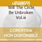 Will The Circle Be Unbroken Vol.iii cd