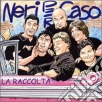 Neri Per Caso - La Raccolta cd