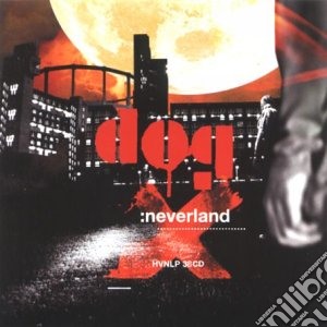 Dog - Neverland cd musicale di Dog