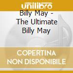 Billy May - The Ultimate Billy May cd