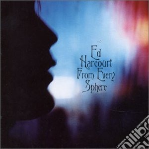 Ed Harcourt - From Every Sphere cd musicale di Harcourt, Ed