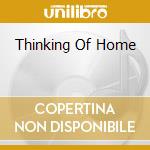Thinking Of Home cd