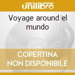 Voyage around el mundo cd