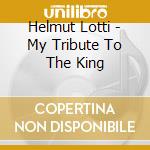 Helmut Lotti - My Tribute To The King cd