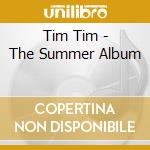 Tim Tim - The Summer Album cd