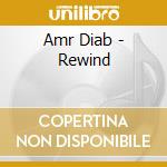 Amr Diab - Rewind cd