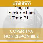 Original Electro Album (The): 21 Brilliant Synth And Electro Classics From The 1980s / Various cd