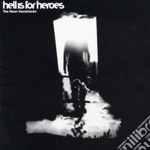 Hell Is For Heroes - The Neon Handshake cd musicale di Hell Is For Heroes