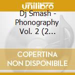 Dj Smash - Phonography Vol. 2 (2 Lp) cd
