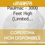 Paulmac - 3000 Feet High (Limited Edition) (Enhanc cd musicale di Paulmac