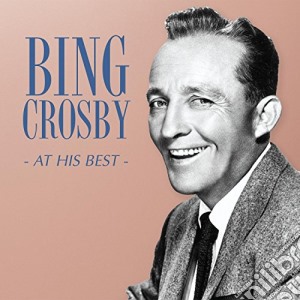 Bing Crosby - At His Best cd musicale di CROSBY BING