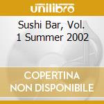 Sushi Bar, Vol. 1 Summer 2002 cd