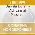 Daniela Doren - Auf Einmal Passierts cd