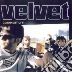 Velvet - Cose Comuni cd