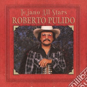 Roberto Pulido - Tejano All Stars cd musicale di Roberto Pulido
