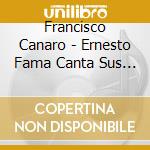 Francisco Canaro - Ernesto Fama Canta Sus Exitos cd