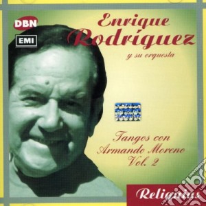 Enrique Rodriguez - Canta Armando Moreno 2 cd musicale di Enrique Rodriguez